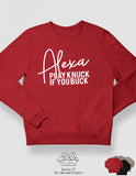 Alexa Play Knuck if  You Buck Sweatshirt